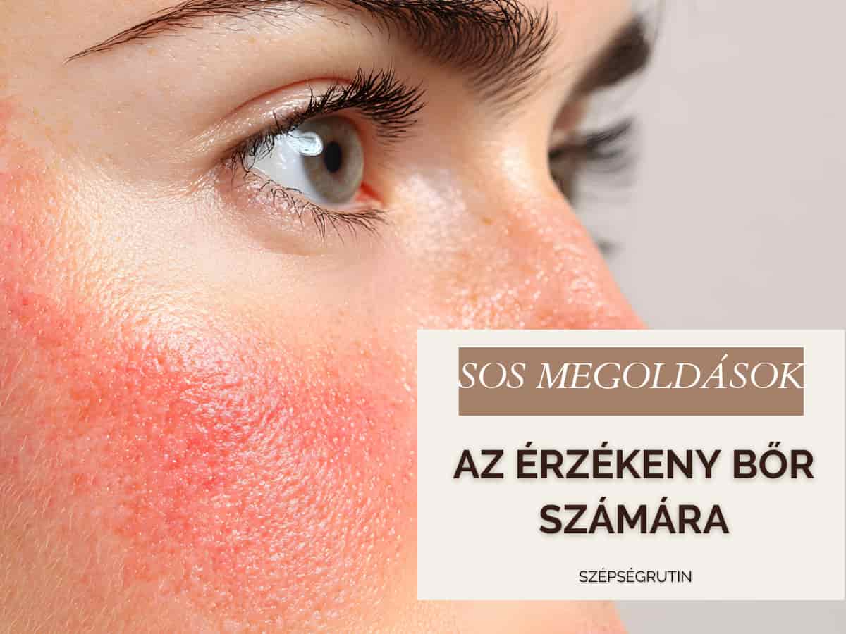 érzékeny bőr ápolása