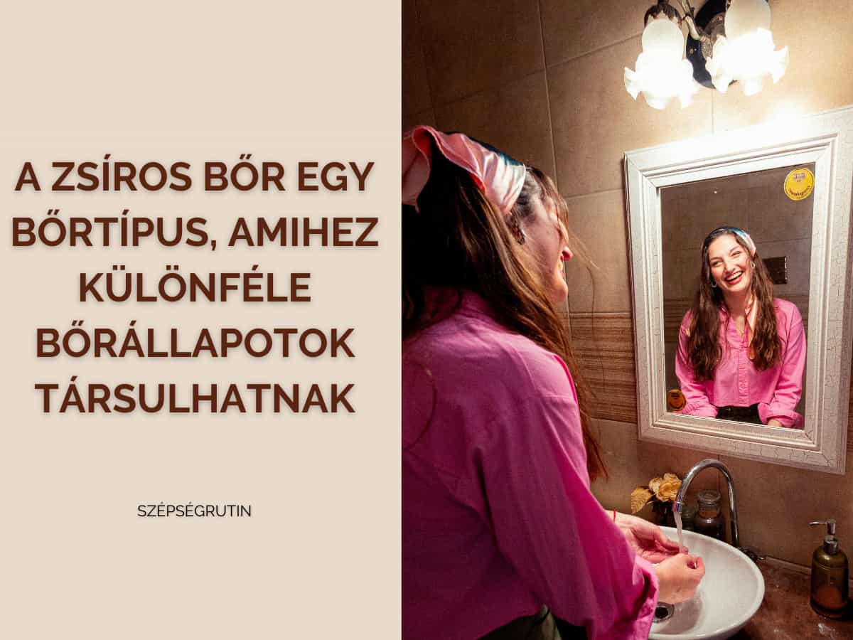 Zsíros bőr rutin 1