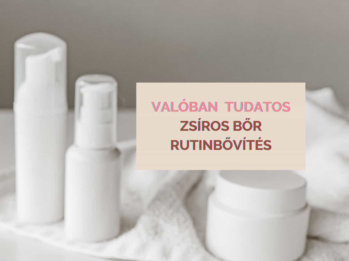 Zsíros bőr rutin 3