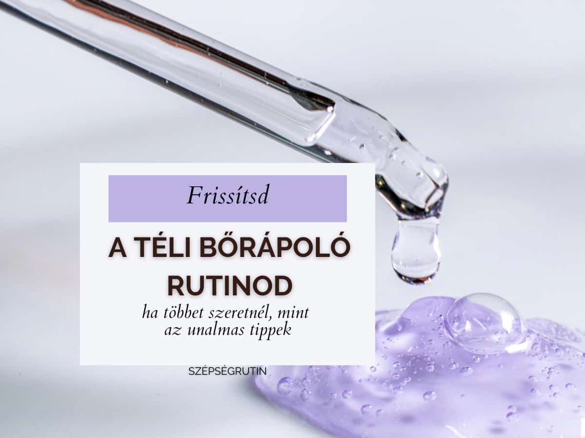 Téli bőrápolási rutin Téli bőrápolási rutin